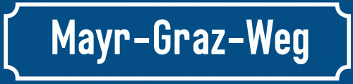 Straßenschild Mayr-Graz-Weg