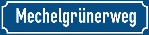 Straßenschild Mechelgrünerweg zum kostenlosen Download