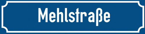 Straßenschild Mehlstraße zum kostenlosen Download