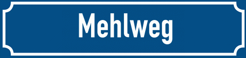Straßenschild Mehlweg