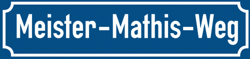 Straßenschild Meister-Mathis-Weg