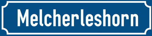 Straßenschild Melcherleshorn
