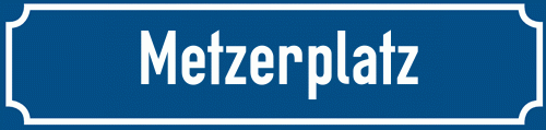 Straßenschild Metzerplatz