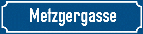 Straßenschild Metzgergasse