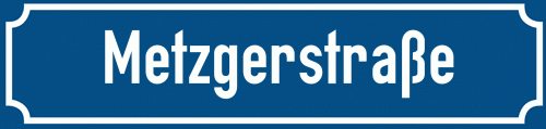Straßenschild Metzgerstraße zum kostenlosen Download