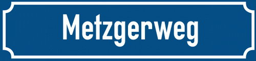 Straßenschild Metzgerweg
