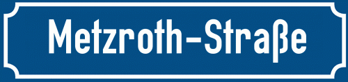 Straßenschild Metzroth-Straße
