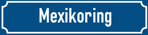 Straßenschild Mexikoring