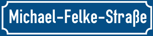 Straßenschild Michael-Felke-Straße