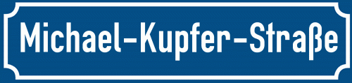 Straßenschild Michael-Kupfer-Straße
