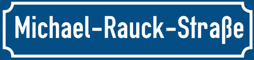 Straßenschild Michael-Rauck-Straße