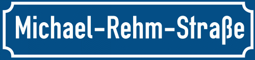 Straßenschild Michael-Rehm-Straße