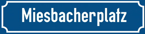 Straßenschild Miesbacherplatz zum kostenlosen Download