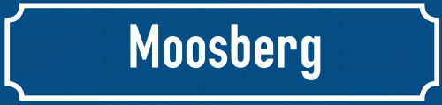 Straßenschild Moosberg