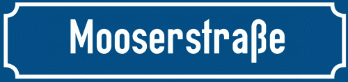 Straßenschild Mooserstraße zum kostenlosen Download