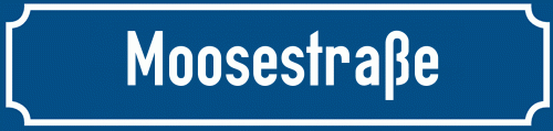 Straßenschild Moosestraße zum kostenlosen Download