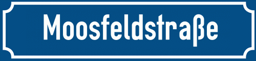 Straßenschild Moosfeldstraße