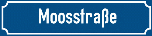 Straßenschild Moosstraße zum kostenlosen Download
