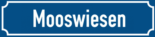 Straßenschild Mooswiesen