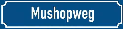 Straßenschild Mushopweg