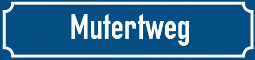 Straßenschild Mutertweg