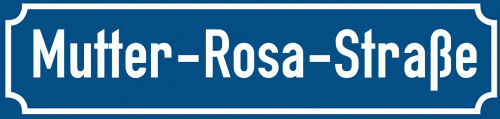 Straßenschild Mutter-Rosa-Straße