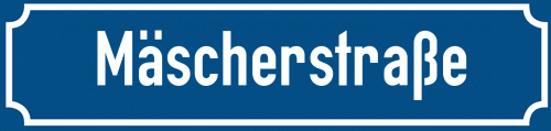 Straßenschild Mäscherstraße