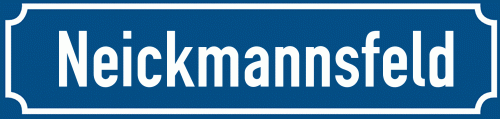 Straßenschild Neickmannsfeld