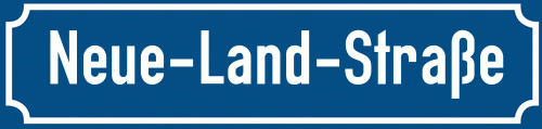 Straßenschild Neue-Land-Straße