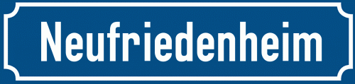 Straßenschild Neufriedenheim