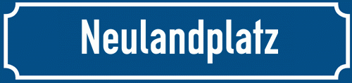 Straßenschild Neulandplatz