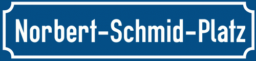 Straßenschild Norbert-Schmid-Platz
