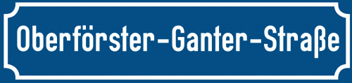 Straßenschild Oberförster-Ganter-Straße