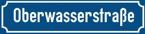 Straßenschild Oberwasserstraße zum kostenlosen Download