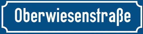 Straßenschild Oberwiesenstraße