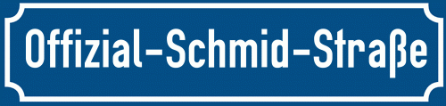 Straßenschild Offizial-Schmid-Straße