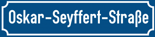 Straßenschild Oskar-Seyffert-Straße