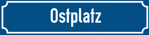 Straßenschild Ostplatz