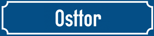 Straßenschild Osttor zum kostenlosen Download