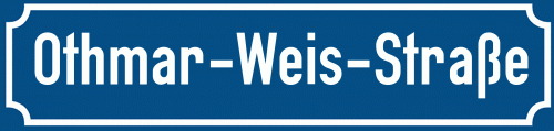 Straßenschild Othmar-Weis-Straße