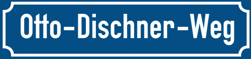 Straßenschild Otto-Dischner-Weg
