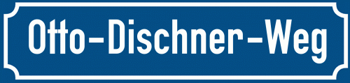 Straßenschild Otto-Dischner-Weg zum kostenlosen Download