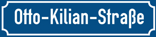 Straßenschild Otto-Kilian-Straße