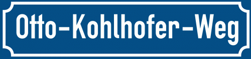 Straßenschild Otto-Kohlhofer-Weg