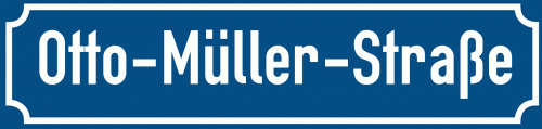 Straßenschild Otto-Müller-Straße
