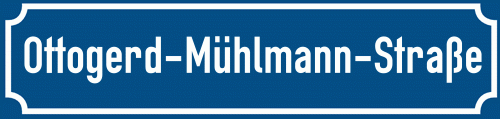 Straßenschild Ottogerd-Mühlmann-Straße