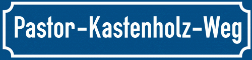 Straßenschild Pastor-Kastenholz-Weg