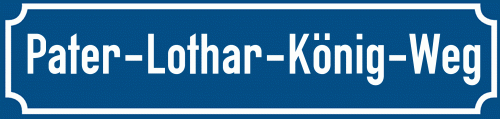 Straßenschild Pater-Lothar-König-Weg