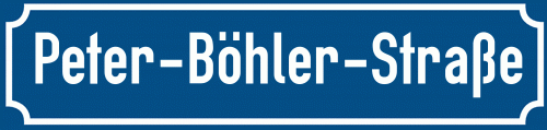 Straßenschild Peter-Böhler-Straße