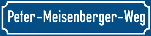 Straßenschild Peter-Meisenberger-Weg